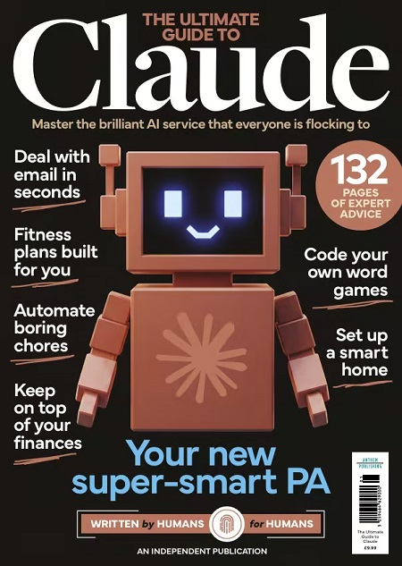 Anthem Tech Guides - The Ultimate Guide To Claude, Issue 01 2026 (True PDF)