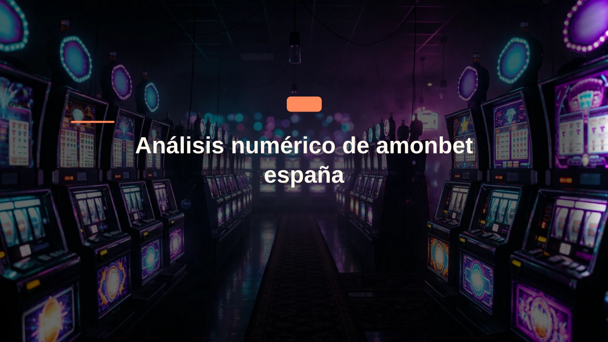 Análisis numérico de amonbet españa