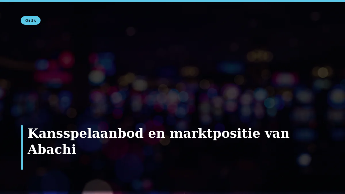 Kansspelaanbod en marktpositie van Abachi