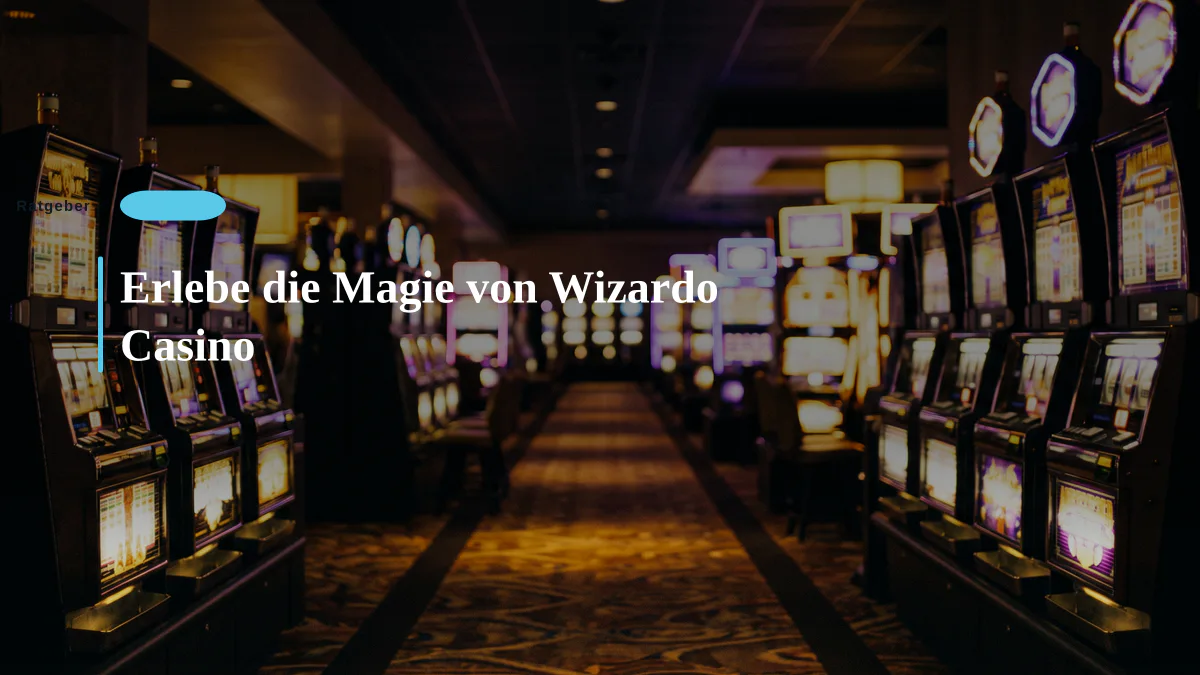 Erlebe die Magie von Wizardo Casino