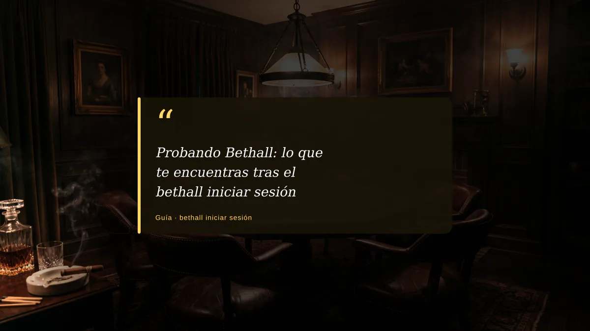 Probando Bethall: lo que te encuentras tras el bethall iniciar sesión