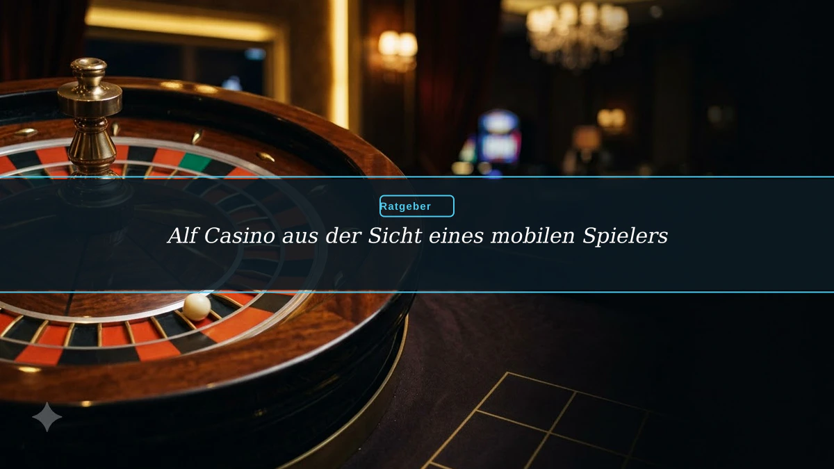 Alf Casino aus der Sicht eines mobilen Spielers