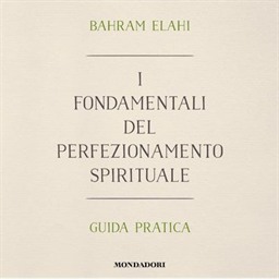 Bahram Elahi – I fondamentali del perfezionamento spirituale꞉ Guida pratica (2026) (mp3 – 128 kbps)