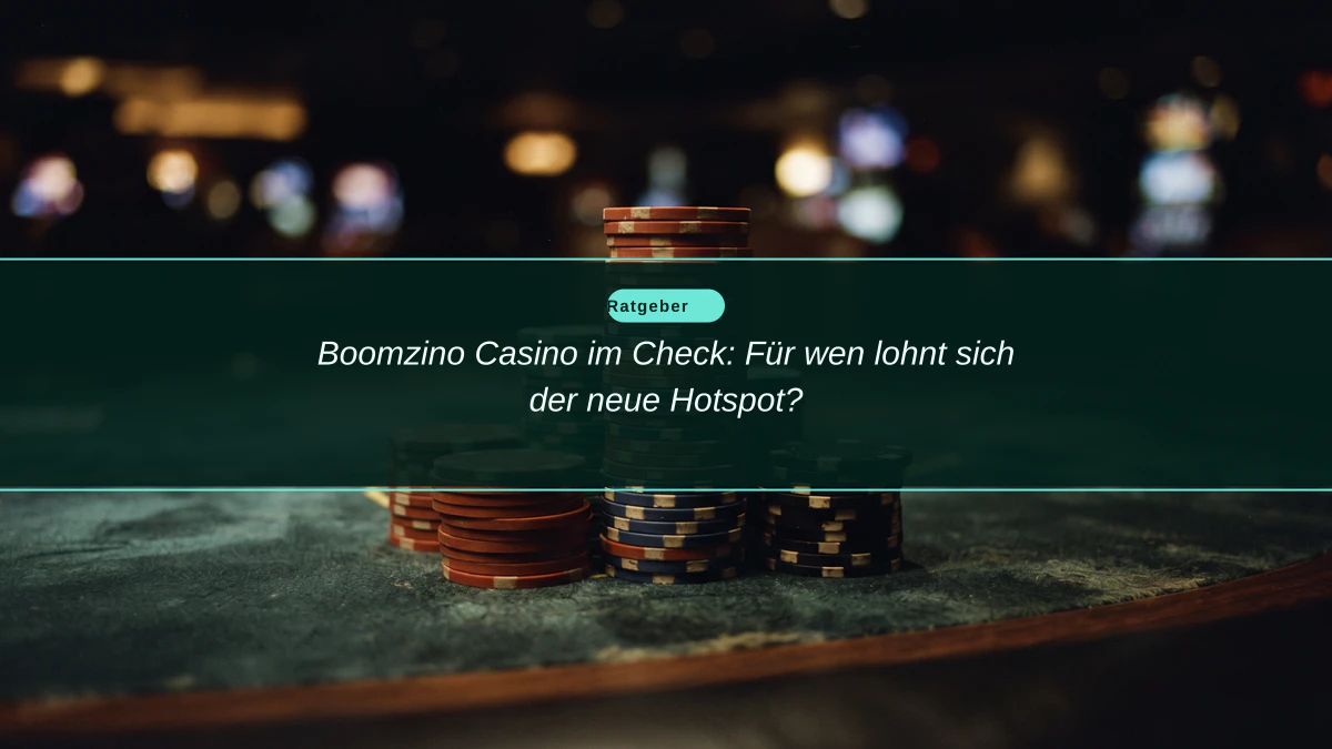 Boomzino Casino im Check: Für wen lohnt sich der neue Hotspot?