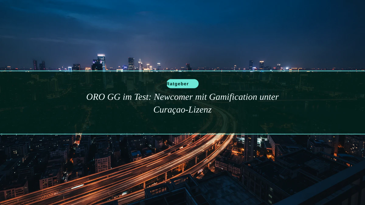 ORO GG im Test: Newcomer mit Gamification unter Curaçao-Lizenz