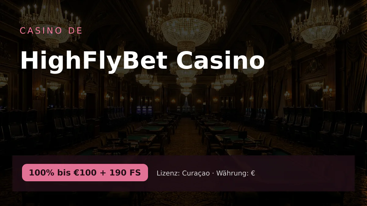 HighFlyBet Casino — Willkommensbonus 100% bis €100 + 190 FS, Zahlungen: Visa, Mastercard, Skrill, Neteller, Sofort