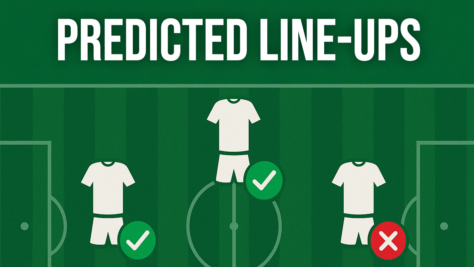 FPL GW1 Predicted Line-ups For ALL Teams