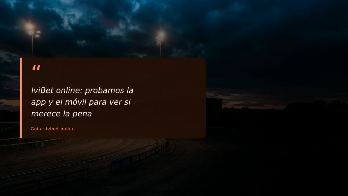 IviBet online: probamos la app y el móvil para ver si merece la pena