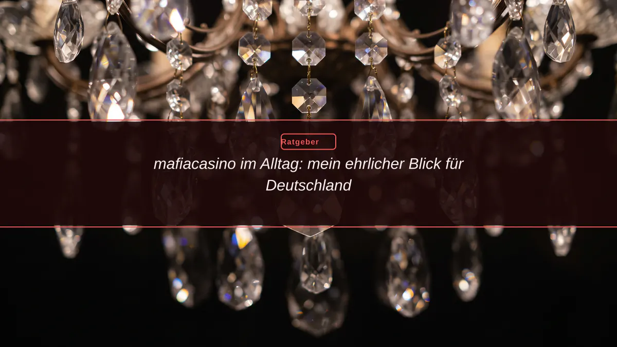 mafiacasino im Alltag: mein ehrlicher Blick für Deutschland