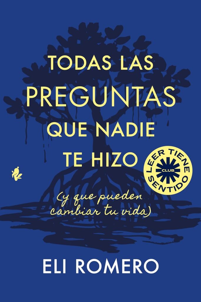 Todas las preguntas que nadie te hizo (y que pueden cambiar tu vida)