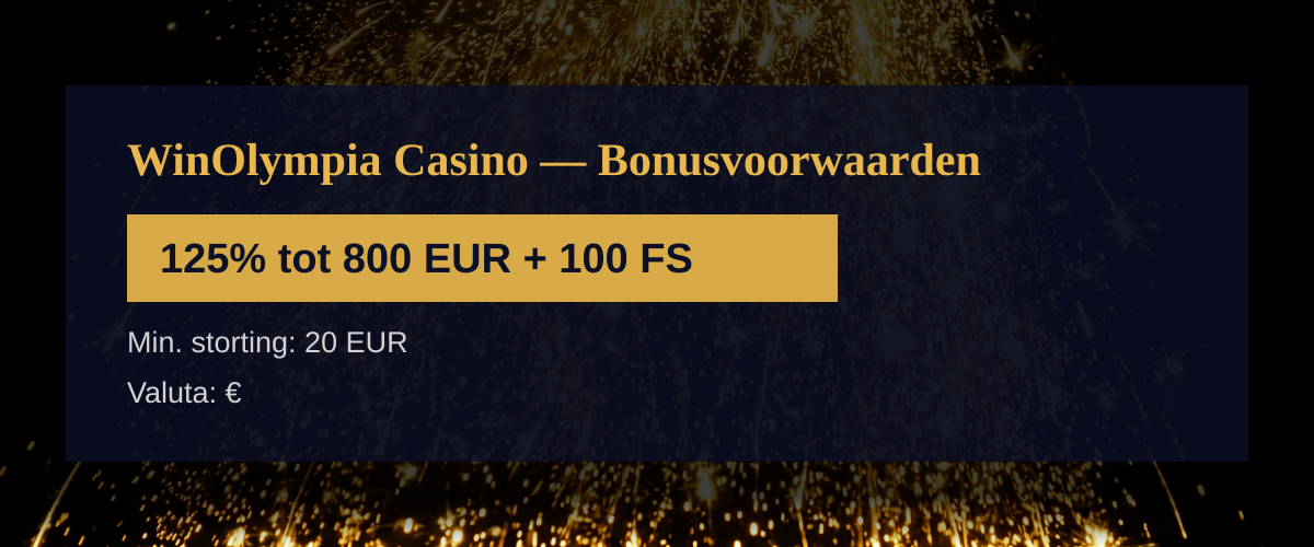 WinOlympia Casino � Bonusvoorwaarden: 125% tot 800 EUR + 100 FS