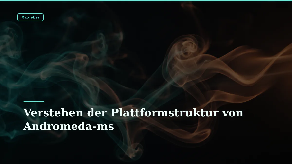 Verstehen der Plattformstruktur von Andromeda-ms