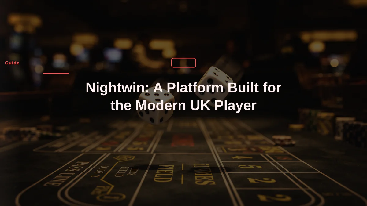 Nightwin: A Platform Built for the Modern UK Player