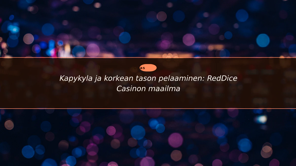 Kapykyla ja korkean tason pelaaminen: RedDice Casinon maailma