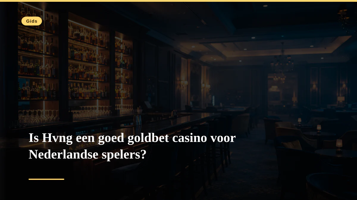 Is Hvng een goed goldbet casino voor Nederlandse spelers?
