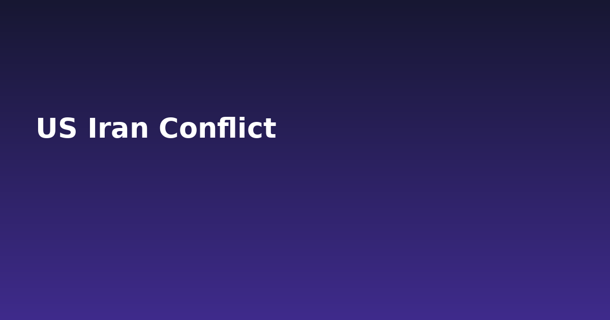 US Iran Conflict