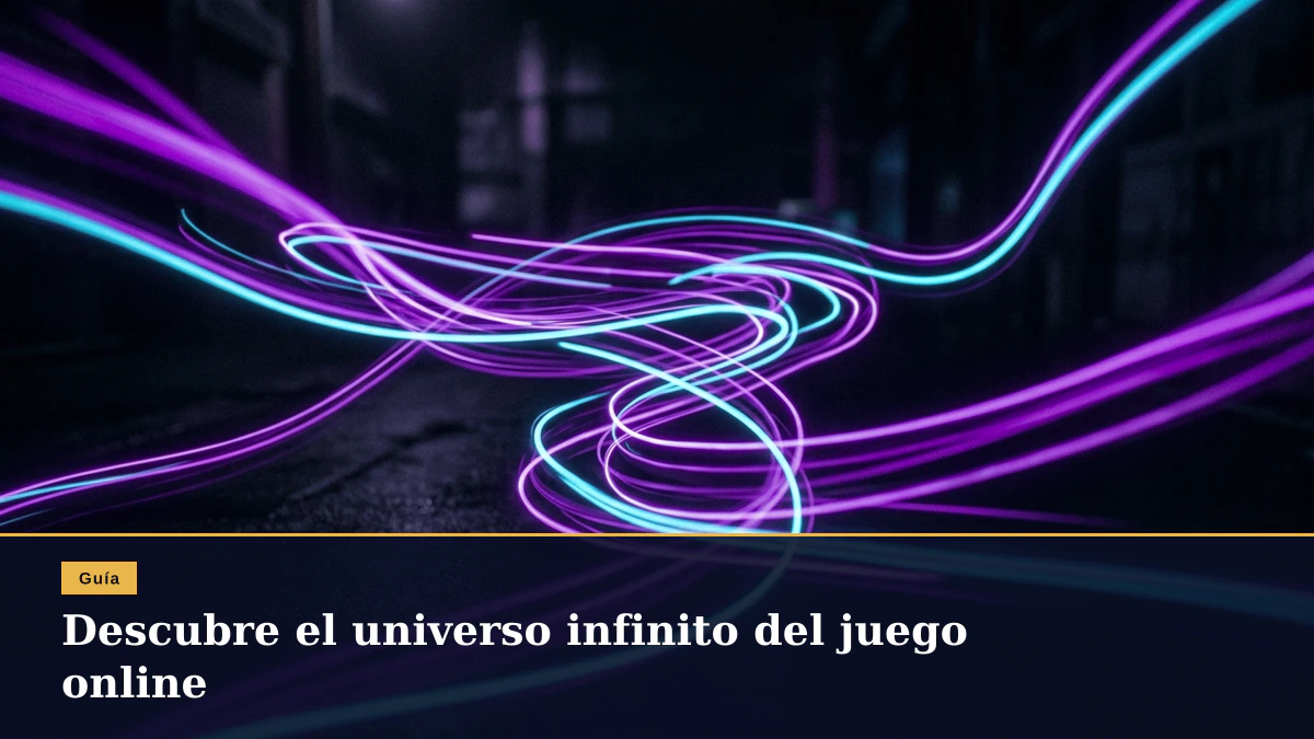 Descubre el universo infinito del juego online