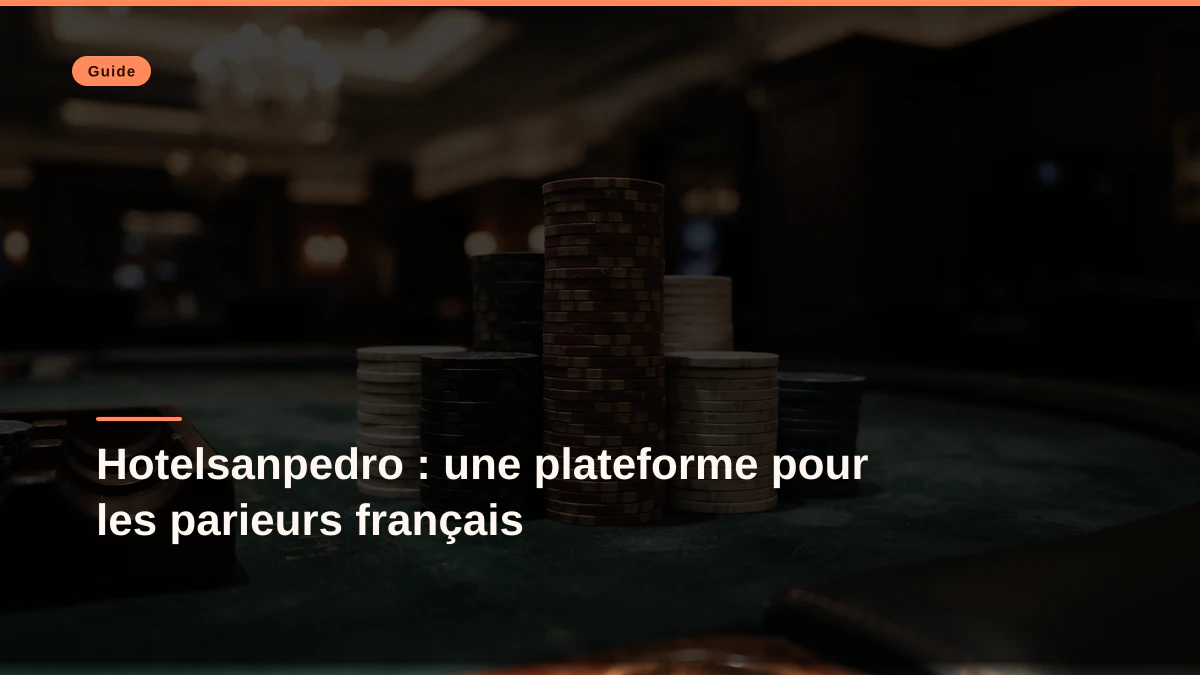 Hotelsanpedro : une plateforme pour les parieurs français