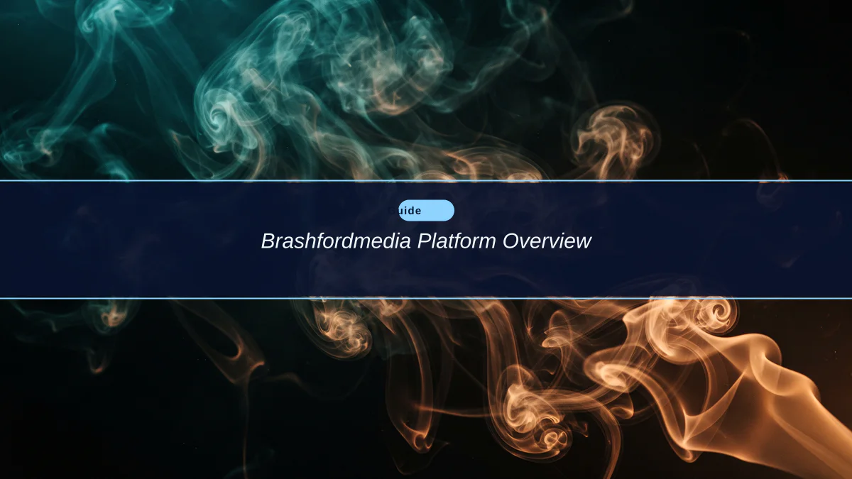 Brashfordmedia Platform Overview