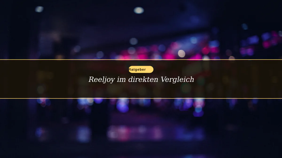 Reeljoy im direkten Vergleich