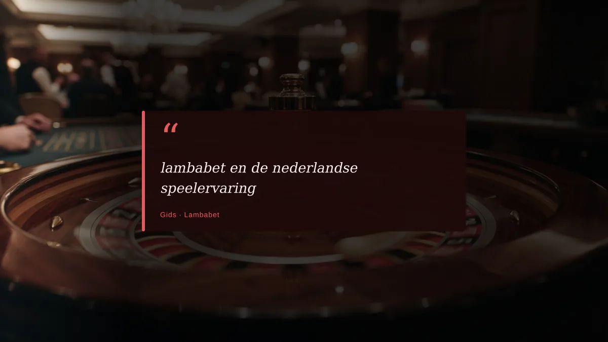 lambabet en de nederlandse speelervaring
