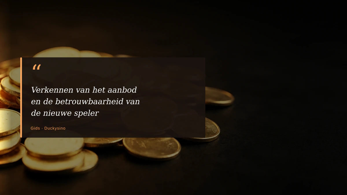 Verkennen van het aanbod en de betrouwbaarheid van de nieuwe speler