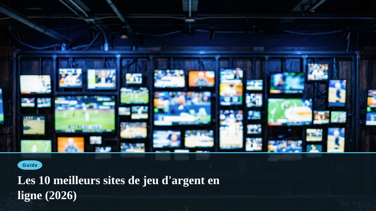 Les 10 meilleurs sites de jeu d'argent en ligne (2026)
