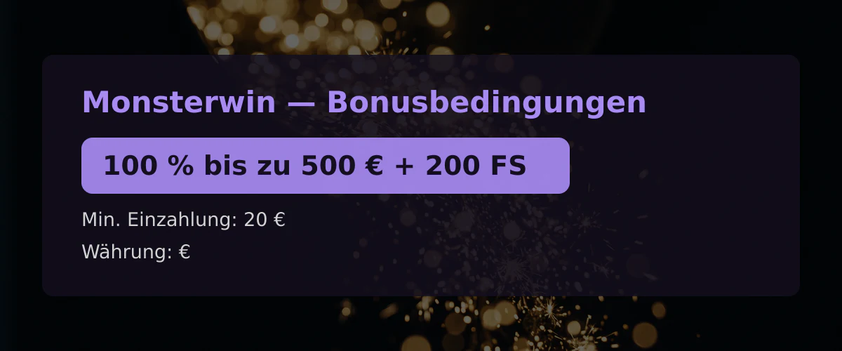 Monsterwin — Bonusbedingungen: 100 % bis zu 500 € + 200 FS