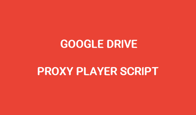 google-drive-proxy-player-script-cover.png