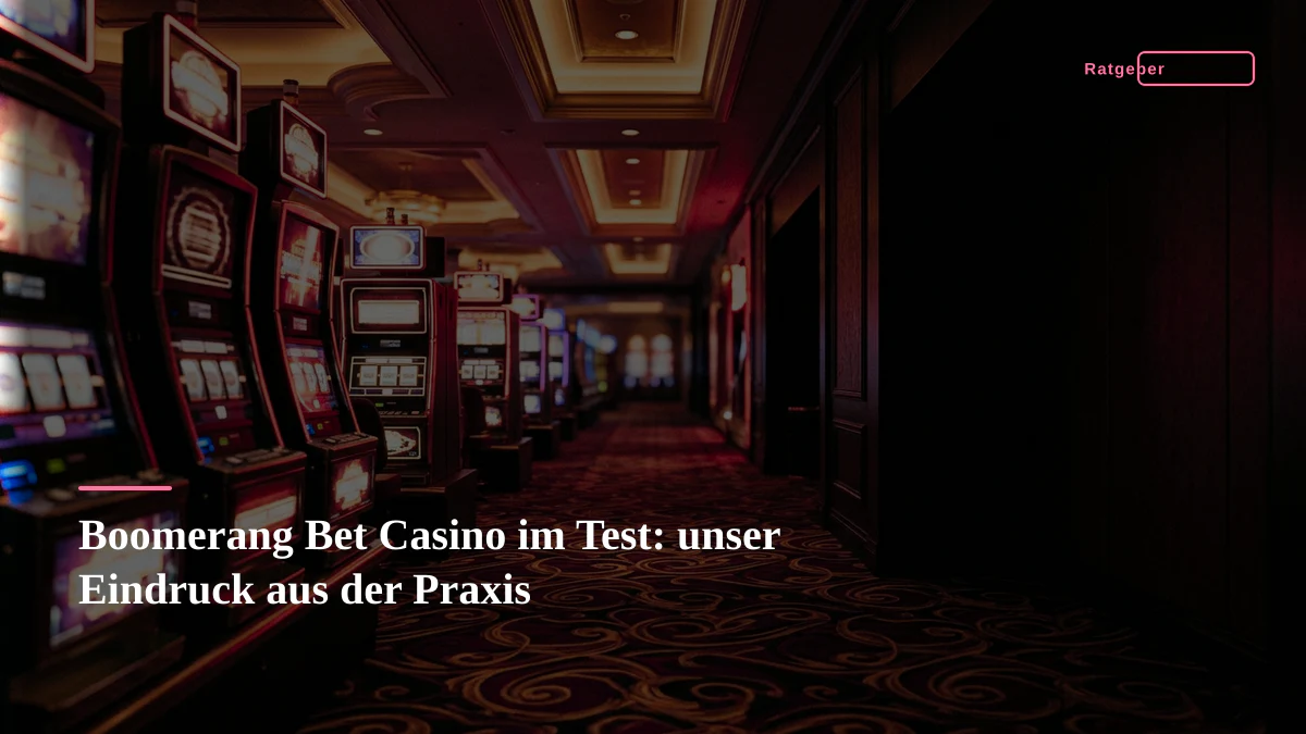 Boomerang Bet Casino im Test: unser Eindruck aus der Praxis