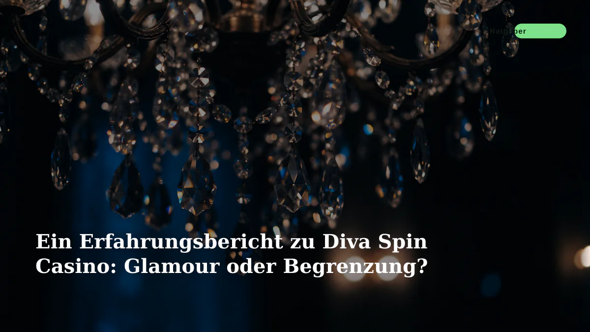 Ein Erfahrungsbericht zu Diva Spin Casino: Glamour oder Begrenzung?