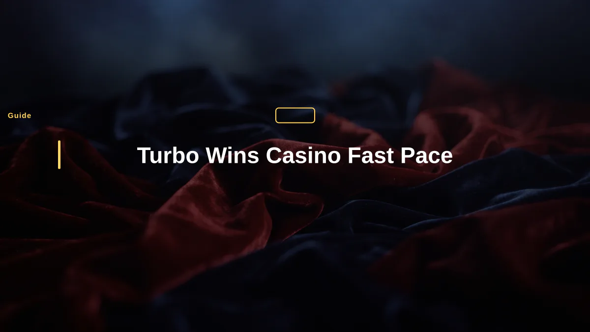 Turbo Wins Casino Fast Pace