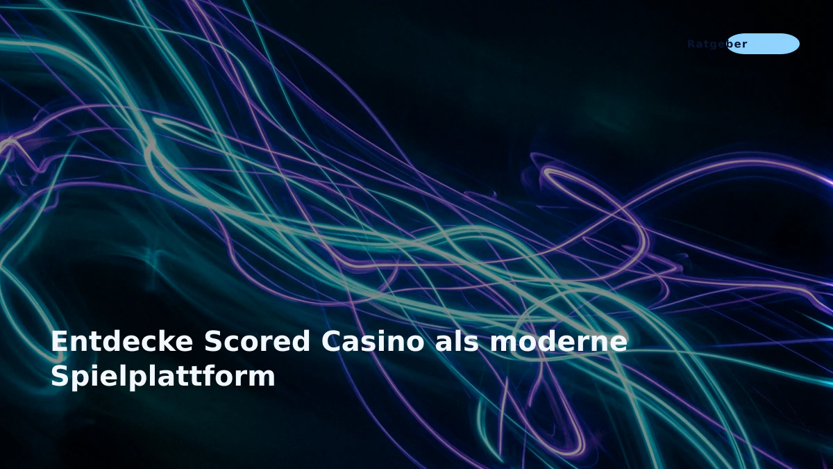 Entdecke Scored Casino als moderne Spielplattform