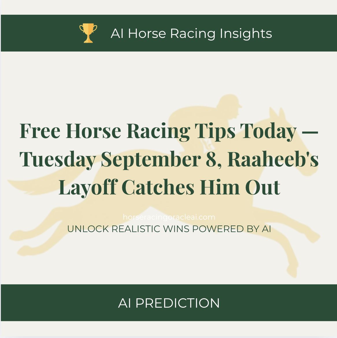 Free Horse Racing Tips Today — Tuesday September 8, Raaheeb's Layoff Catches Him Out