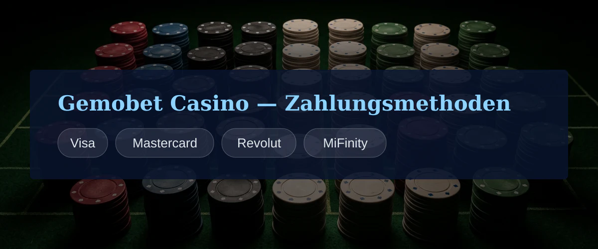 Gemobet Casino — Zahlungsmethoden: Visa, Mastercard, Revolut, MiFinity
