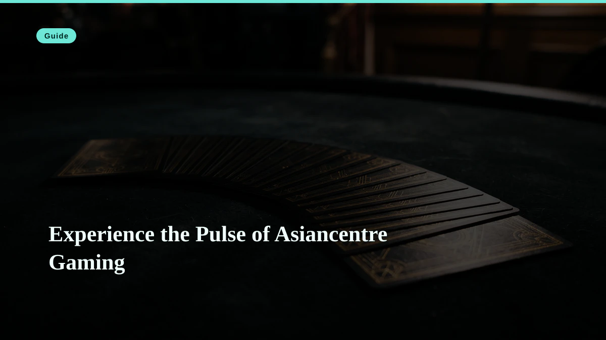 Experience the Pulse of Asiancentre Gaming
