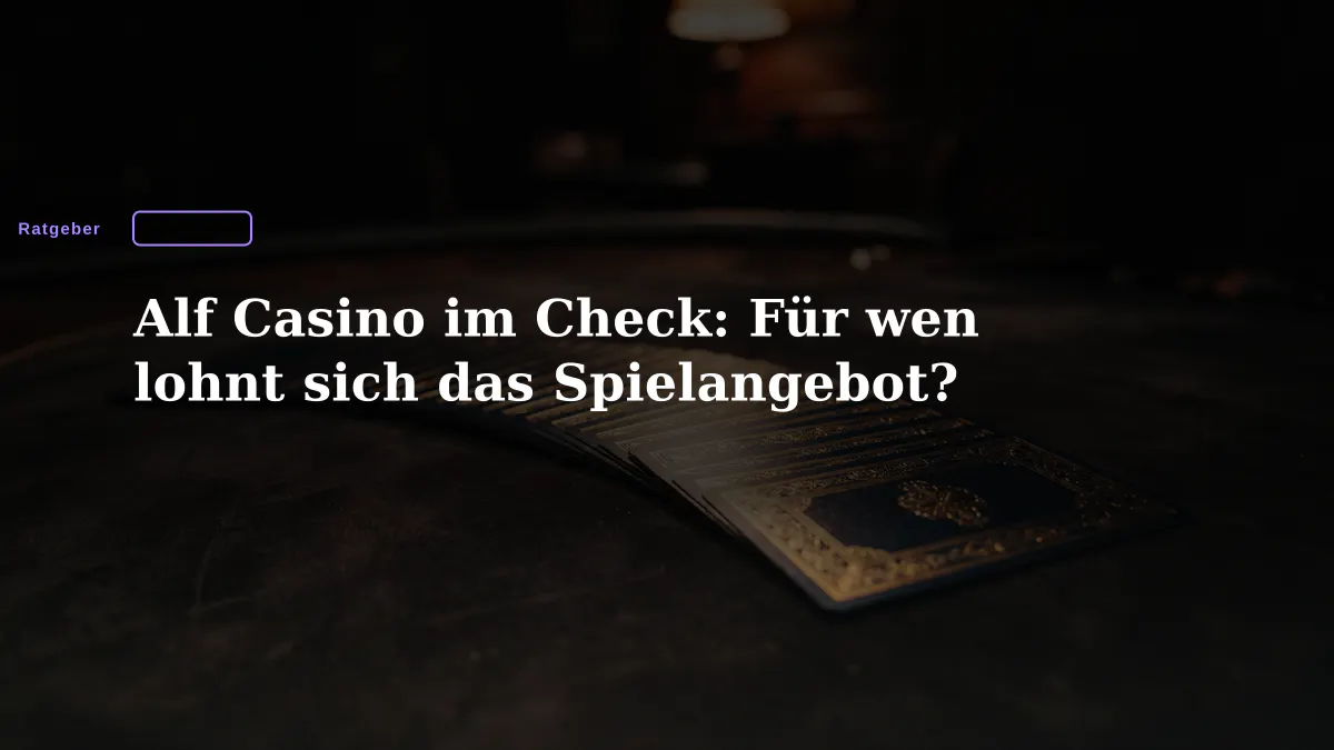 Alf Casino im Check: Für wen lohnt sich das Spielangebot?