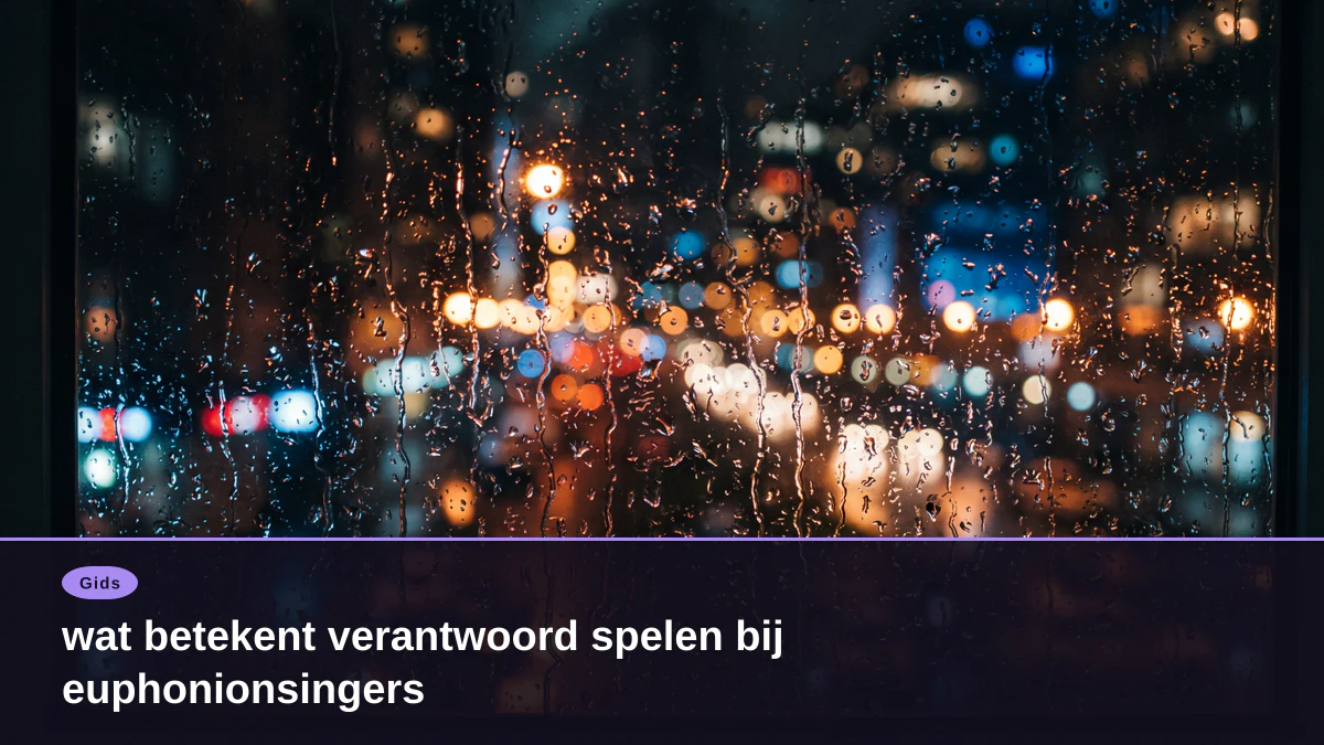 wat betekent verantwoord spelen bij euphonionsingers