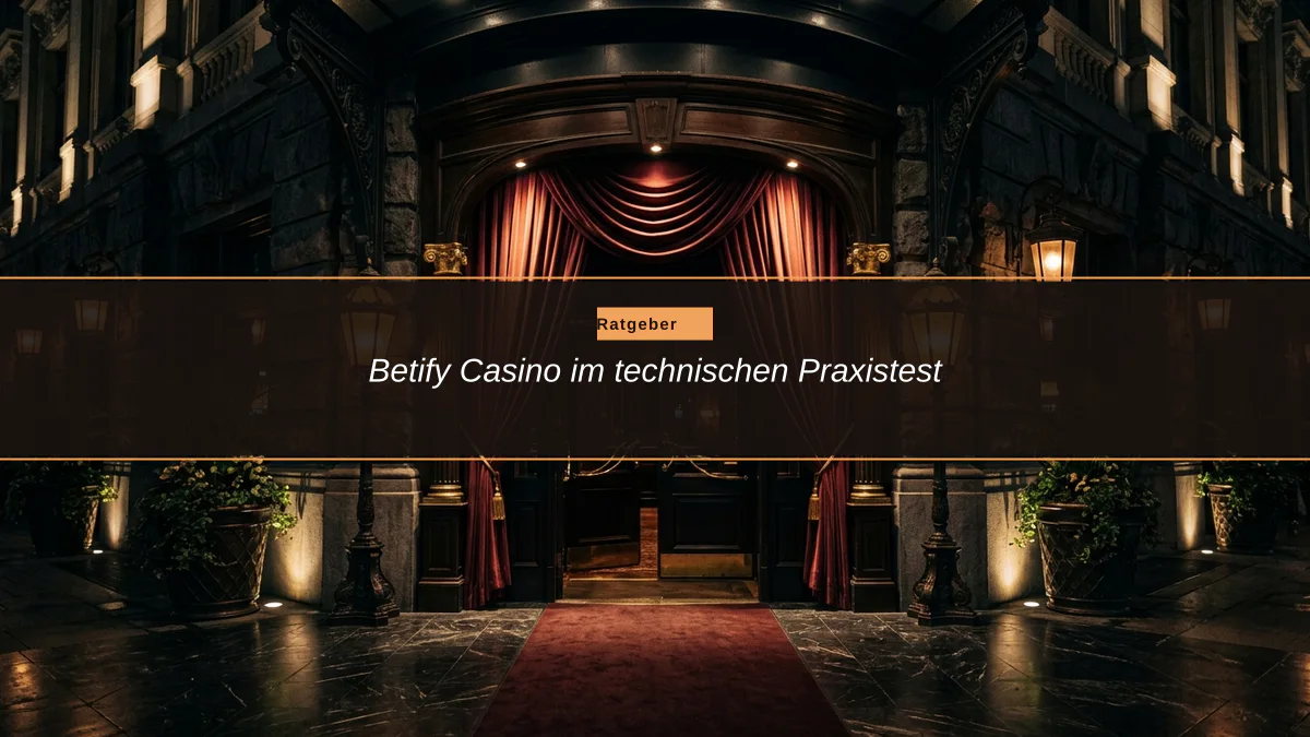 Betify Casino im technischen Praxistest