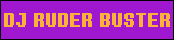 DJRUDERBUSTER-Coming-Soonish
