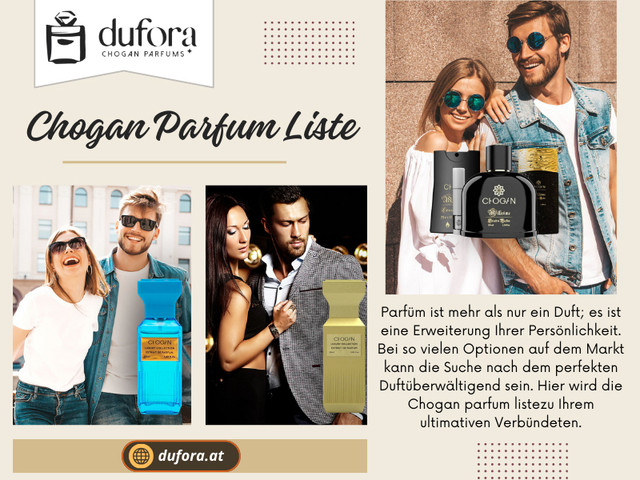 Parfüm ist mehr als nur ein Duft; es ist eine Erweiterung Ihrer Persönlichkeit, ein Stimmungsaufheller und manchmal sogar eine Erinnerung in einer Flasche. Bei so vielen Optionen auf dem Markt kann die Suche nach dem perfekten Duft überwältigend sein. Hier wird die Chogan parfum liste zu Ihrem ultimativen Verbündeten.

Offizielle Website: https://dufora.at/

Klicken Sie hier für weitere Informationen: https://dufora.at/chogan-parfum-liste/

Unser Profil: https://dufora.imgbb.com/

Weitere Fotos: 

https://tinyurl.com/244bgwg9
https://tinyurl.com/22utwnzm
https://tinyurl.com/268lkgrq
https://tinyurl.com/2bddrdlq
