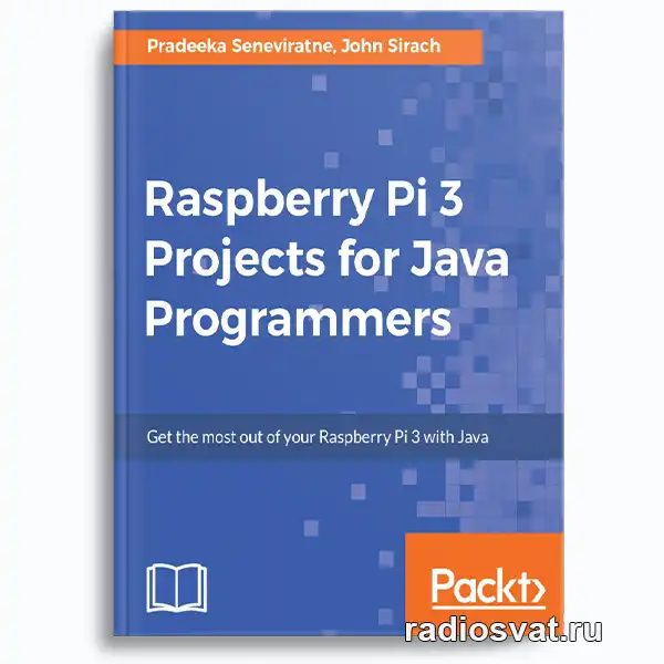 Raspberry Pi 3 Projects for Java Programmers
