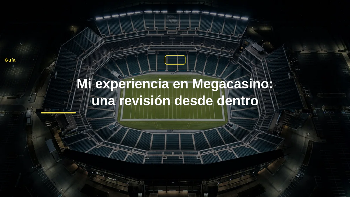 Mi experiencia en Megacasino: una revisión desde dentro
