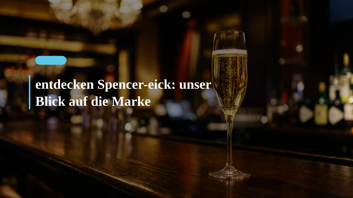 entdecken Spencer-eick: unser Blick auf die Marke