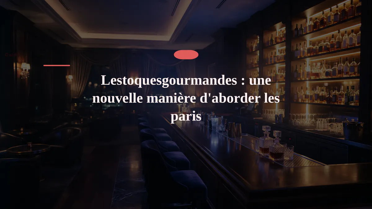 Lestoquesgourmandes : une nouvelle manière d'aborder les paris