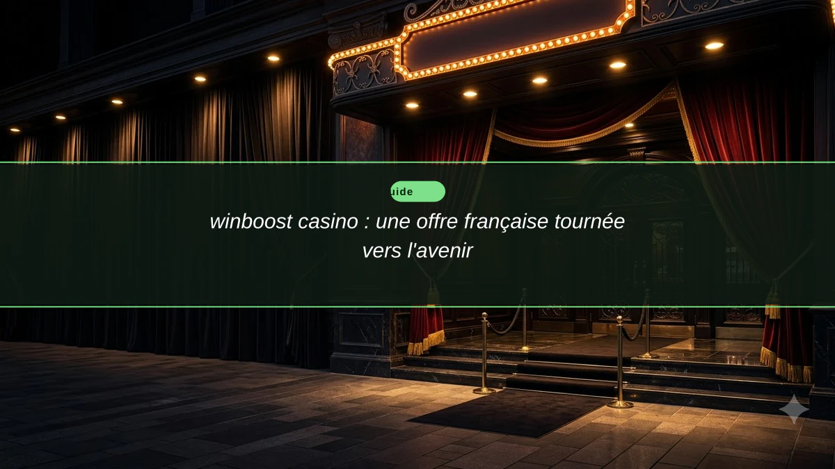 winboost casino : une offre française tournée vers l'avenir