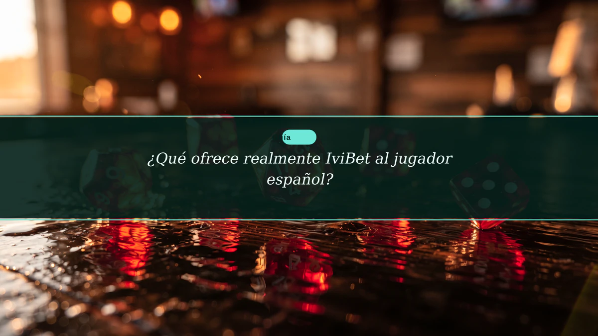 ¿Qué ofrece realmente IviBet al jugador español?