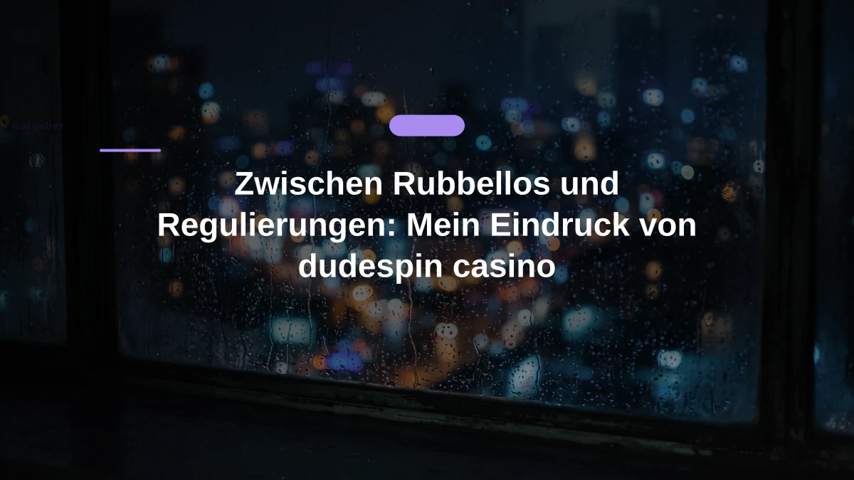 Zwischen Rubbellos und Regulierungen: Mein Eindruck von dudespin casino