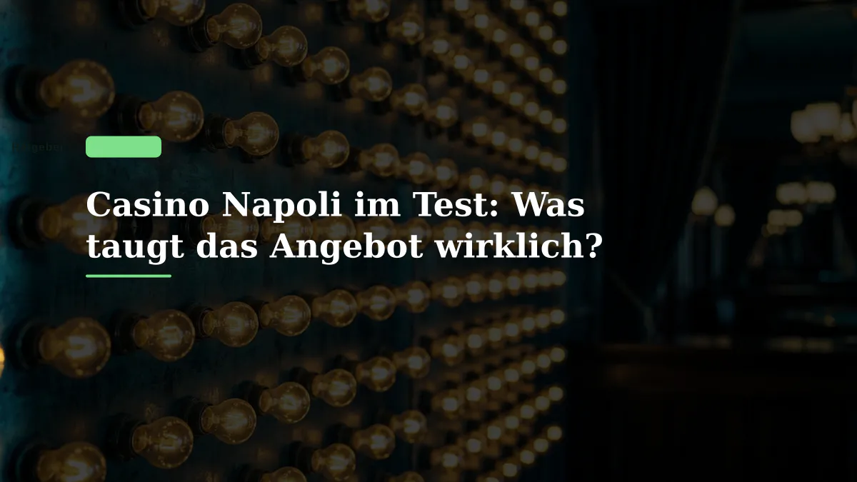 Casino Napoli im Test: Was taugt das Angebot wirklich?