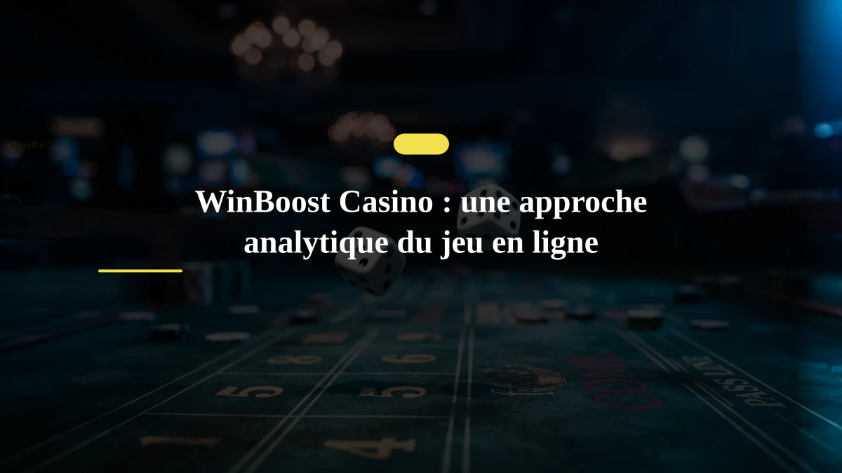 WinBoost Casino : une approche analytique du jeu en ligne